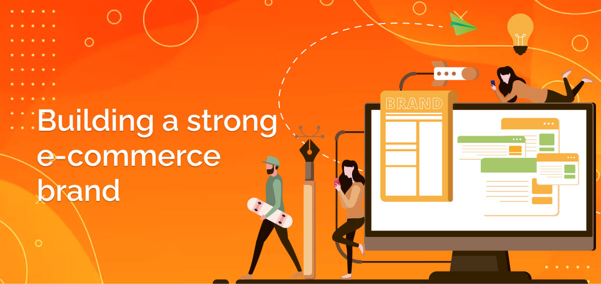 Building a strong e-commerce brand