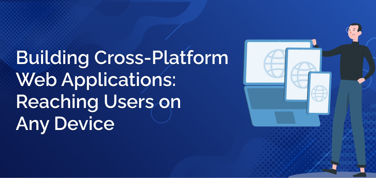 Building-Cross-Platform-Web-Applications_-Reaching-Users-on-Any-Device